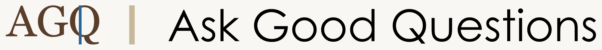 Ask Good Questions